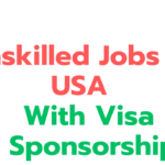 USA Work Visa Sponsorship Jobs for Foreigners Unskilled-Jobs-in-USA-with-Visa-sponsorship